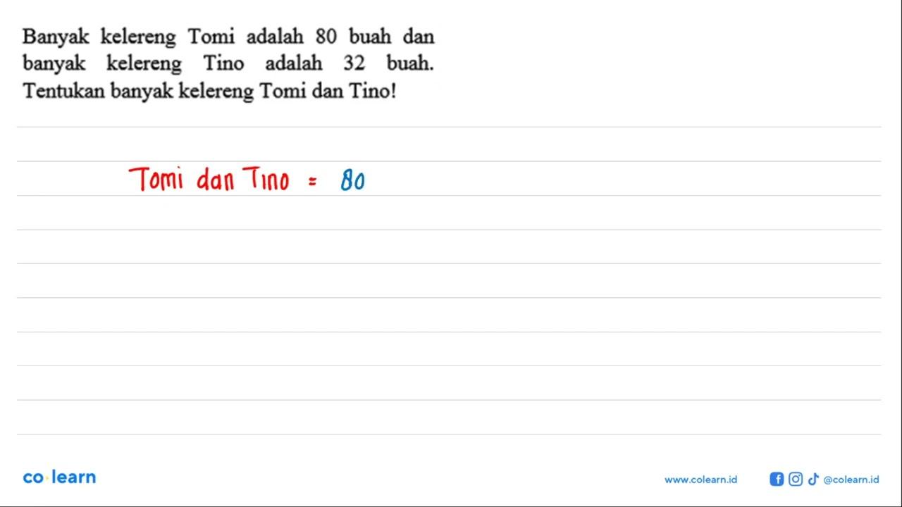 Banyak kelereng Tomi adalah 80 buah dan banyak kelereng