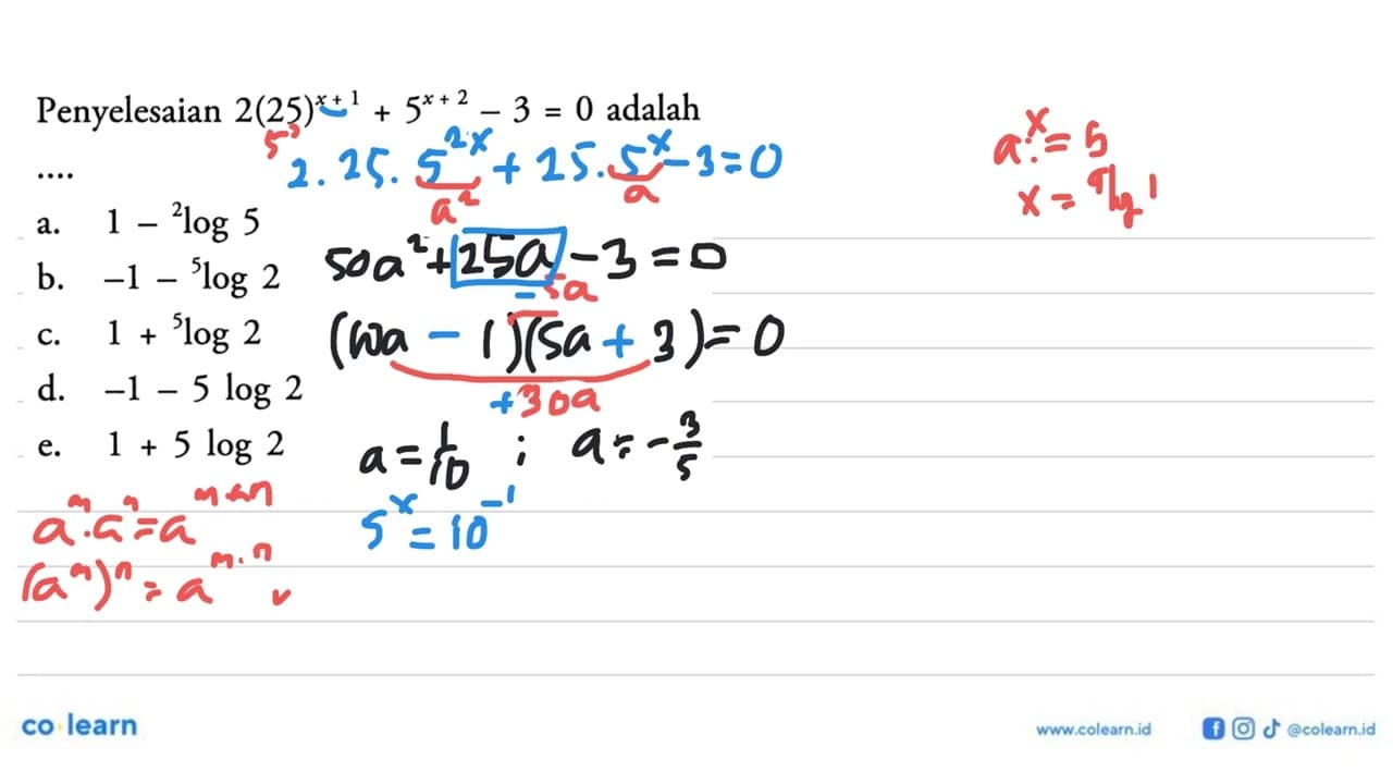 Penyelesaian 2(25)^(x+1)+5^(x+2)-3=0 adalah ...