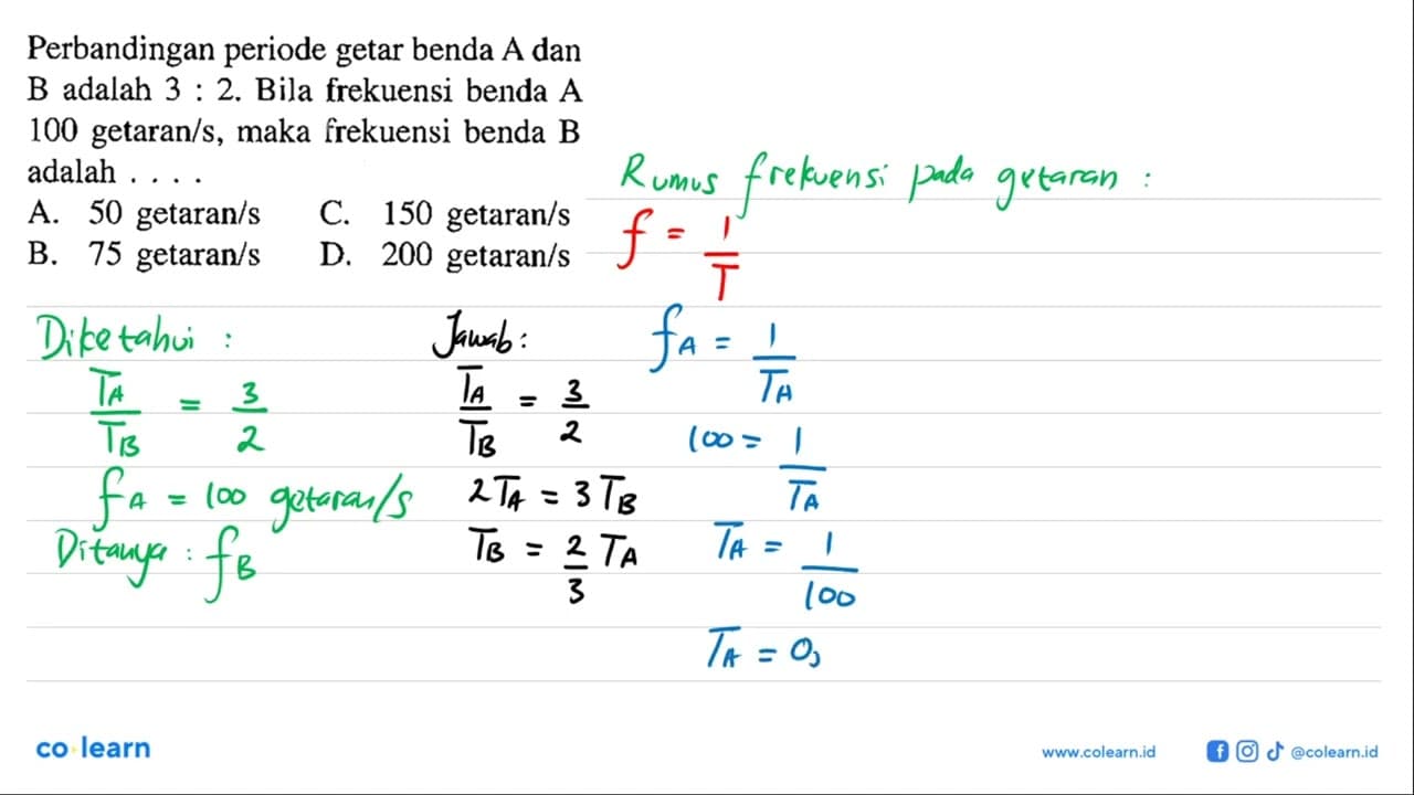 Perbandingan periode getar benda A dan B adalah 3: 2 . Bila