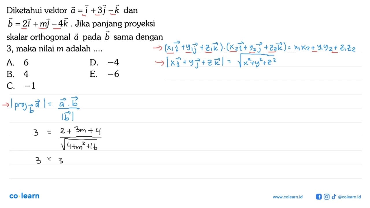 Diketahui vektor a=i+3j-k dan b=2i+mj-4k. Jika panjang