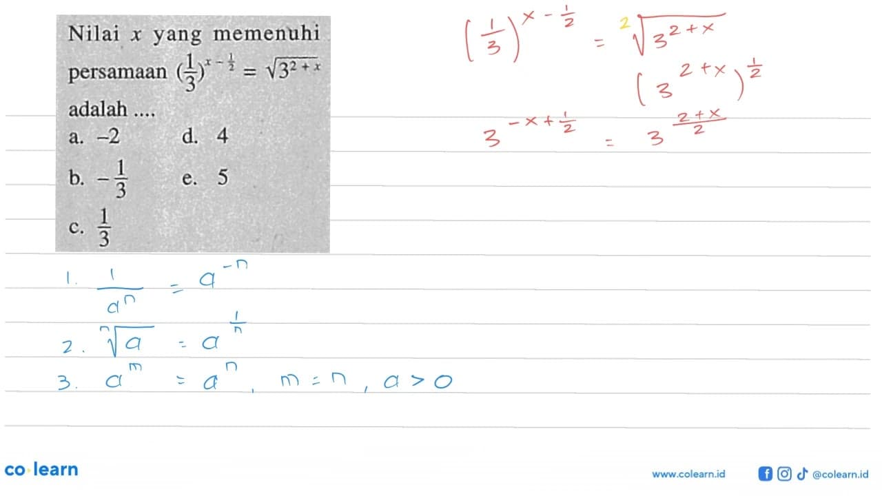 Nilai x yang memenuhi persamaan (1/3)^(x-1/2)=akar(3^(2+x))