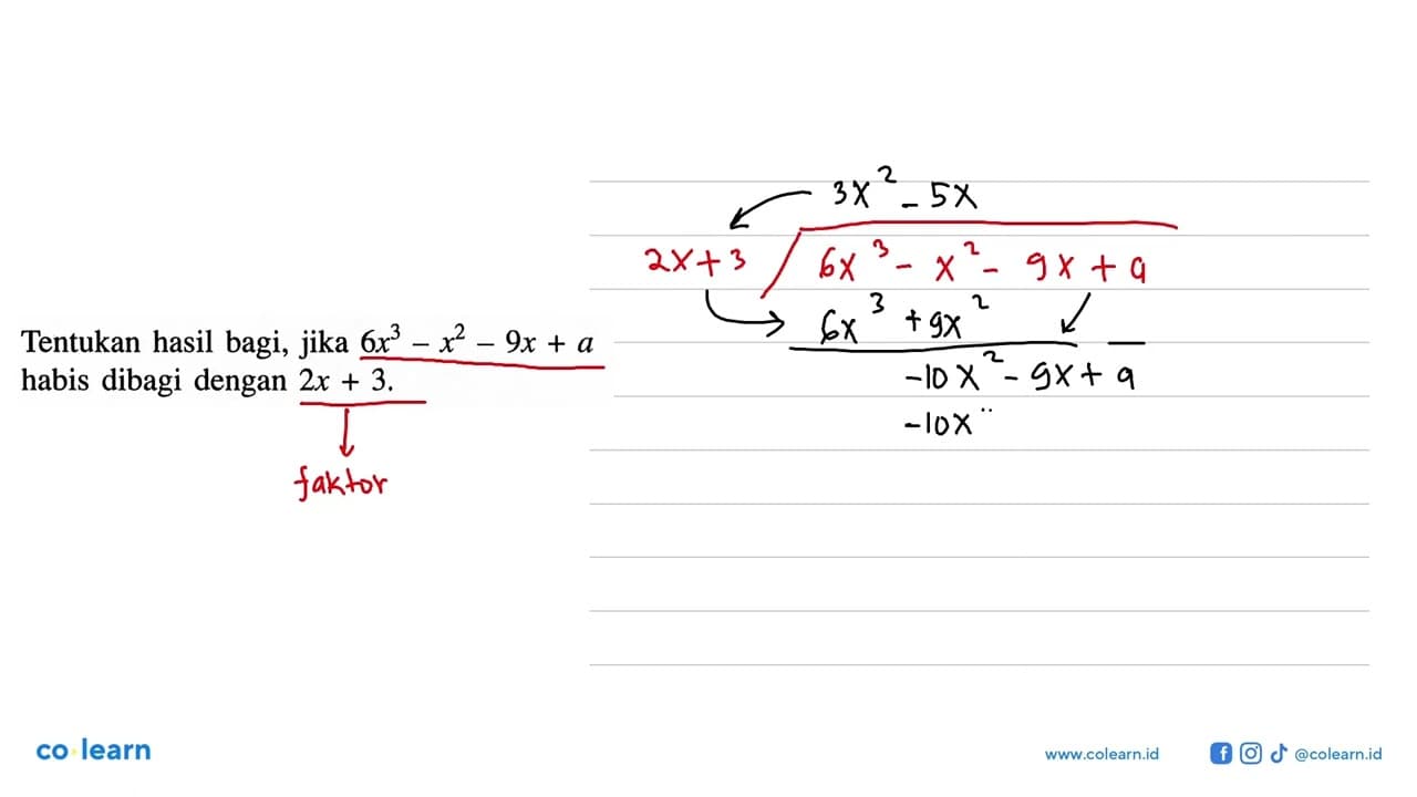 Tentukan hasil bagi, jika 6x^3-x^2-9x + a habis dibagi