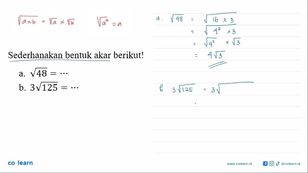 Sederhanakn bentuk akar berikut! a. akar(48)= .... b. 3