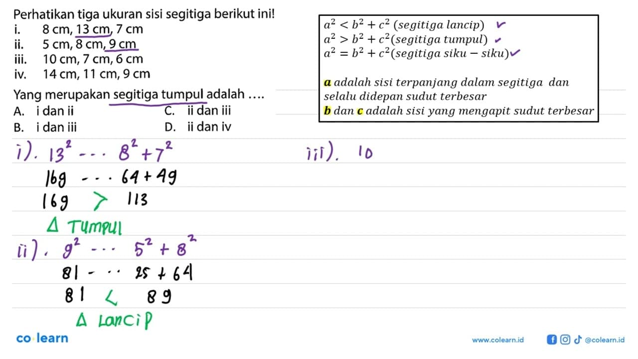 Perhatikan tiga ukuran sisi segitiga berikut ini! l i. 8