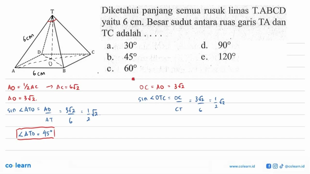 Diketahui panjang semua rusuk limas T.ABCD yaitu 6 cm.