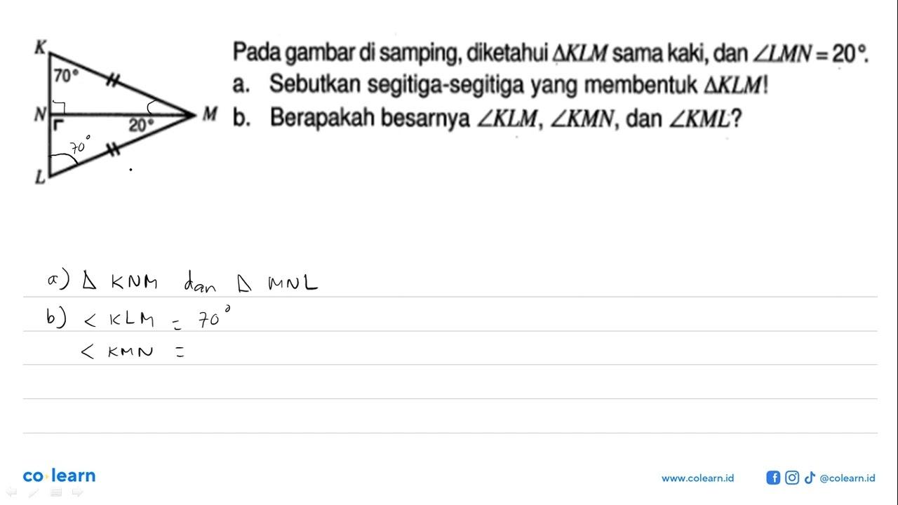 Pada gambar di samping, diketahui segitiga KLM sama kaki,