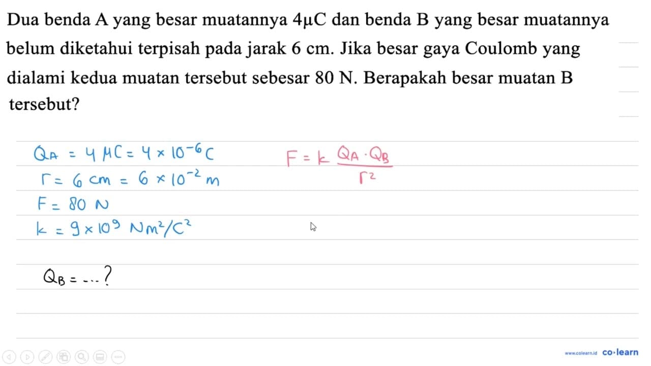 Dua benda A yang besar muatannya 4 mu C dan benda B yang