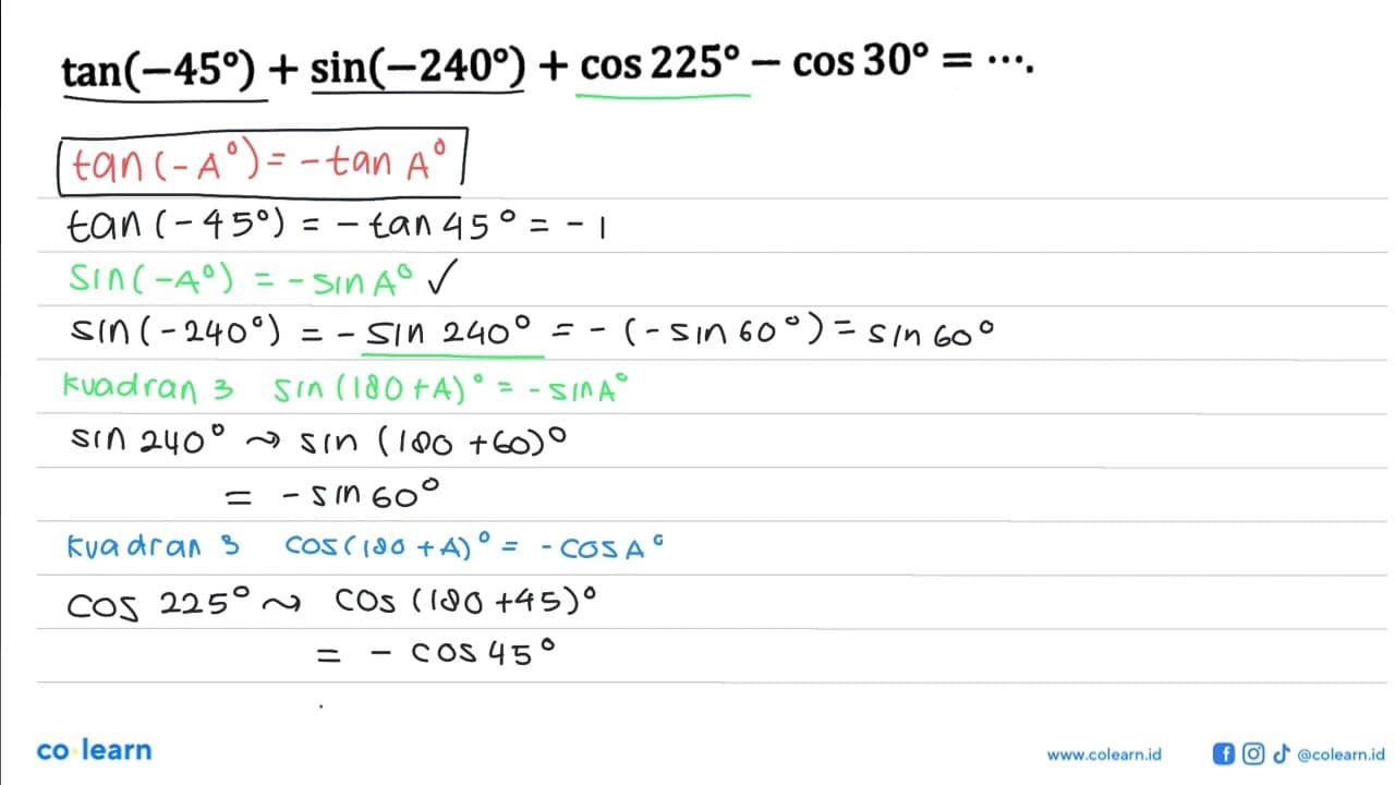 tan (-45)+sin (-240)+cos 225-cos 30= ....