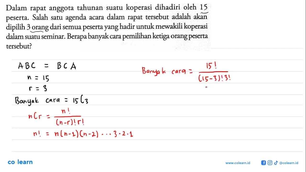 Dalam rapat anggota tahunan suatu koperasi dihadiri oleh 15