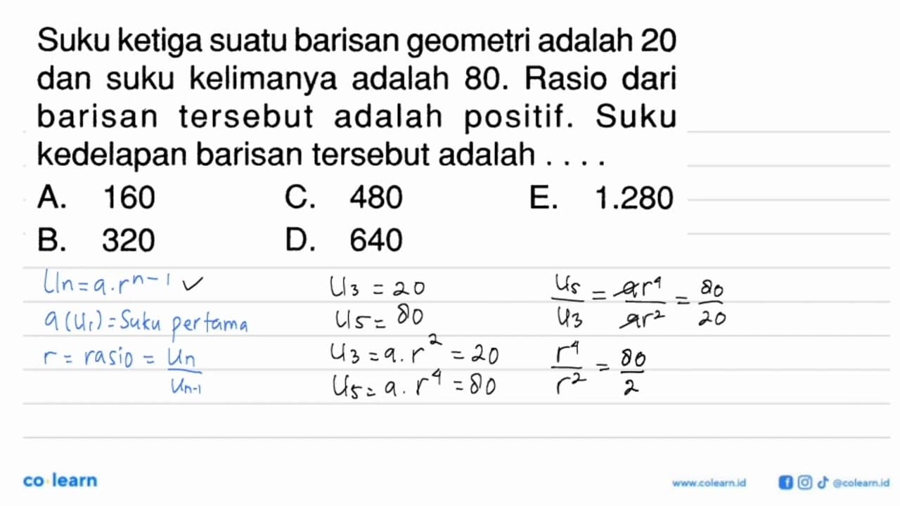 Suku ketiga suatu barisan geometri adalah 20 dan suku