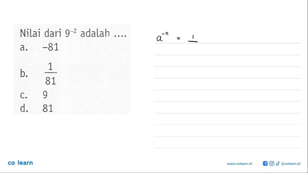 Nilai dari 9^-2 adalah ...