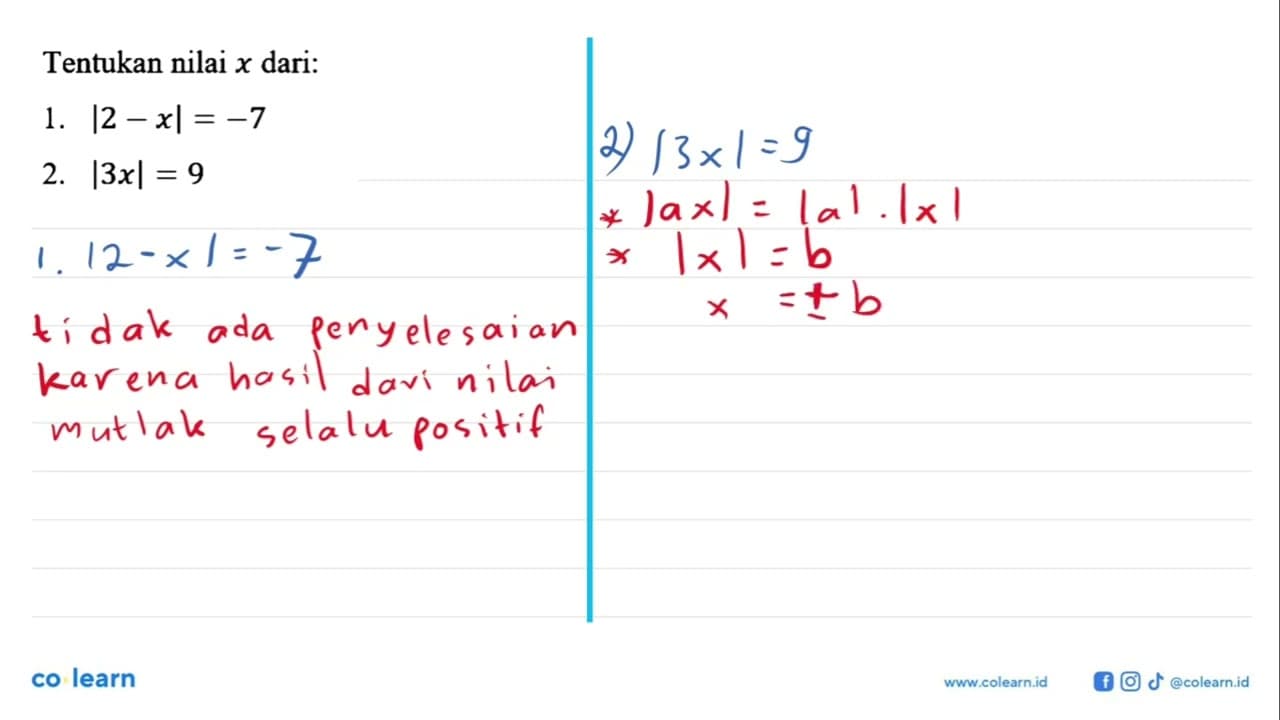 Tentukan nilai x dari: 1. |2-x|=-7 2. |3x|=9