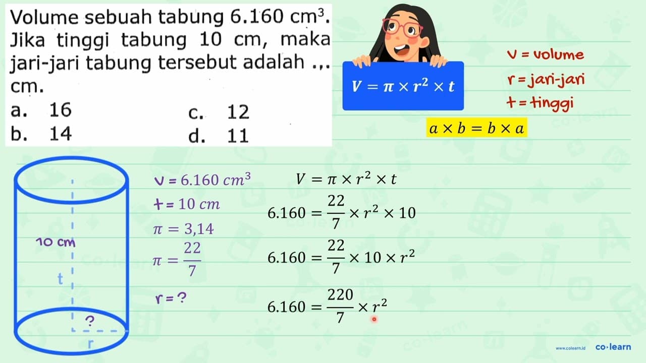 Volume sebuah tabung 6.160 cm^(3) . Jika tinggi tabung 10