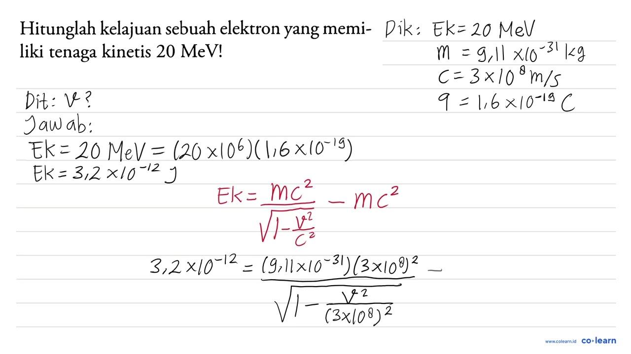 Hitunglah kelajuan sebuah elektron yang memiliki tenaga