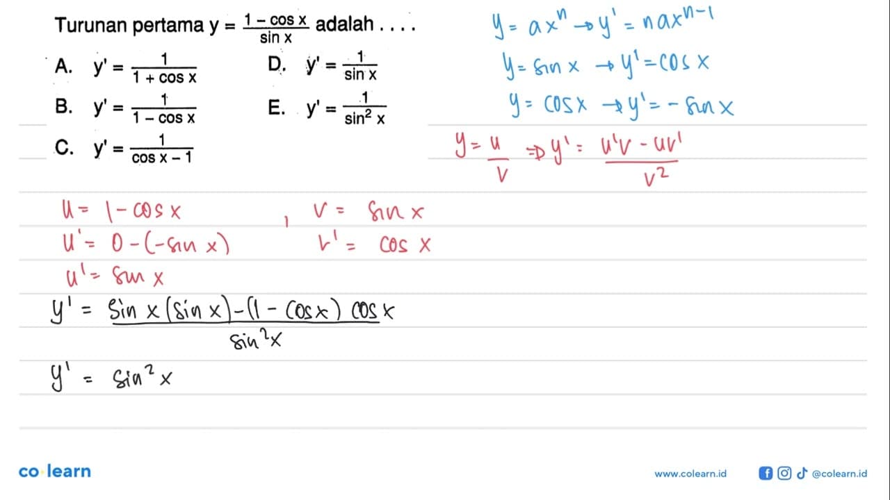 Turunan pertama y=(1-cos x)/sin x adalah . . . .