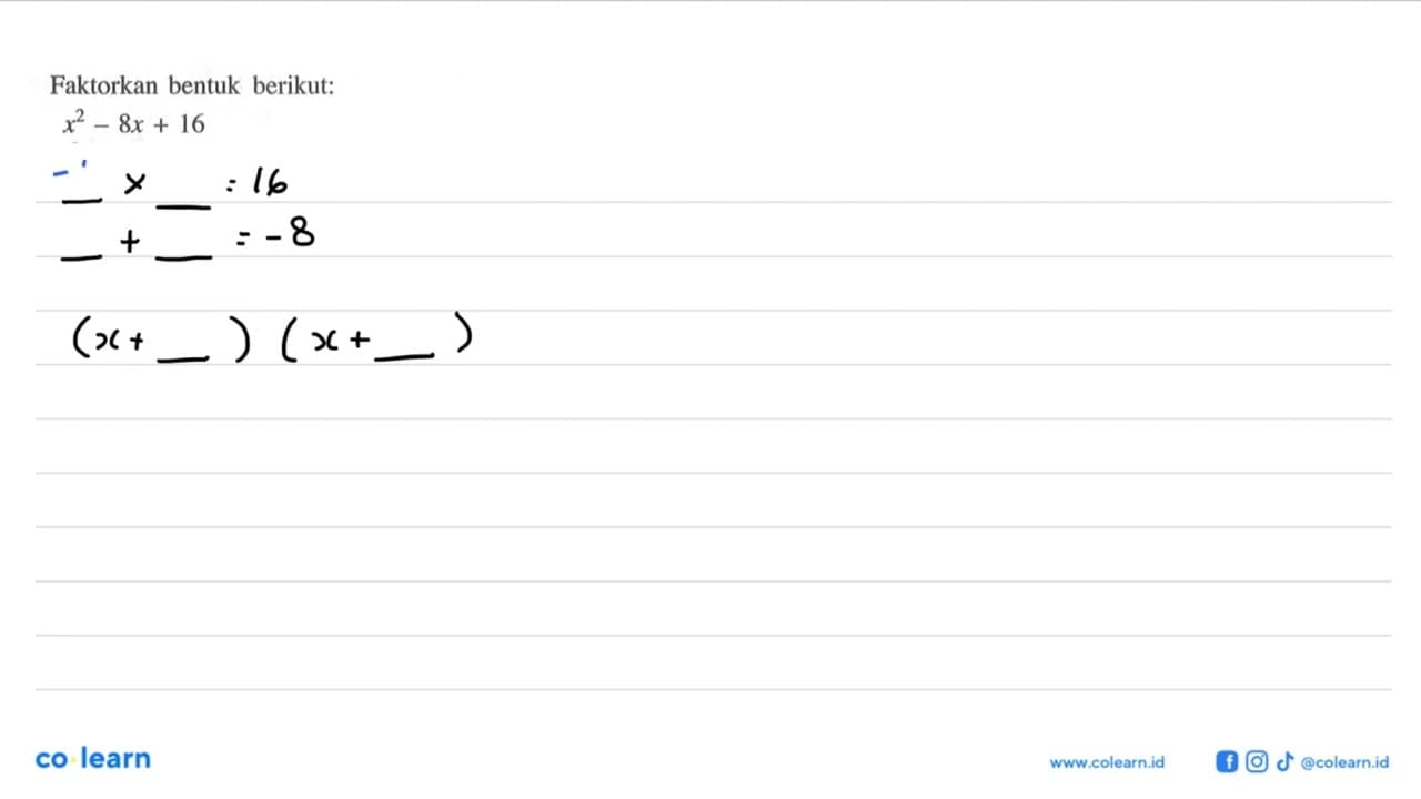 Faktorkan bentuk berikut: x^2 - 8x + 16
