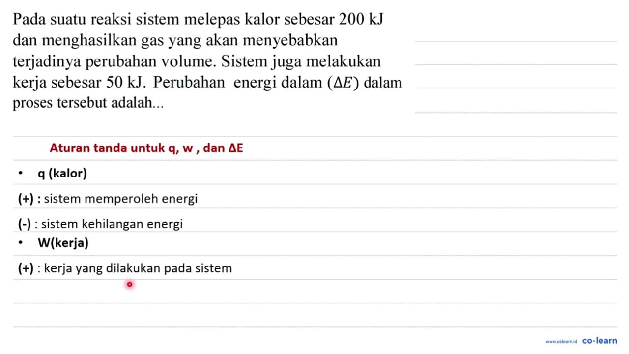 Pada suatu reaksi sistem melepas kalor sebesar 200 ~kJ dan