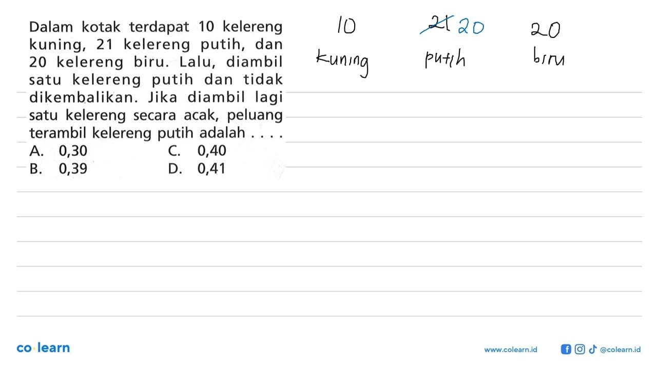 Dalam kotak terdapat 10 kelereng kuning, 21 kelereng putih,