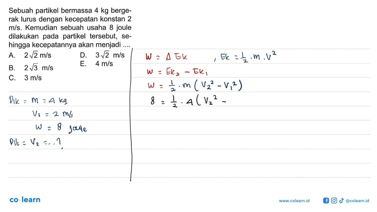 Sebuah partikel bermassa 4 kg bergerak lurus dengan