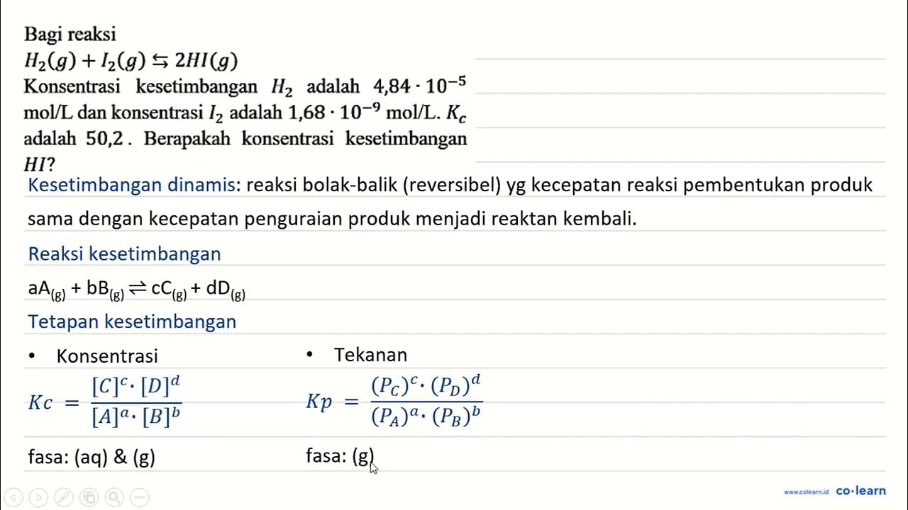 Bagi reaksi H2 (g) + I2 (g) <=> 2 HI (g) Konsentrasi