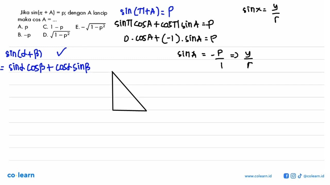 Jika sin(pi+A)=p; dengan A lancip maka cos A= ...