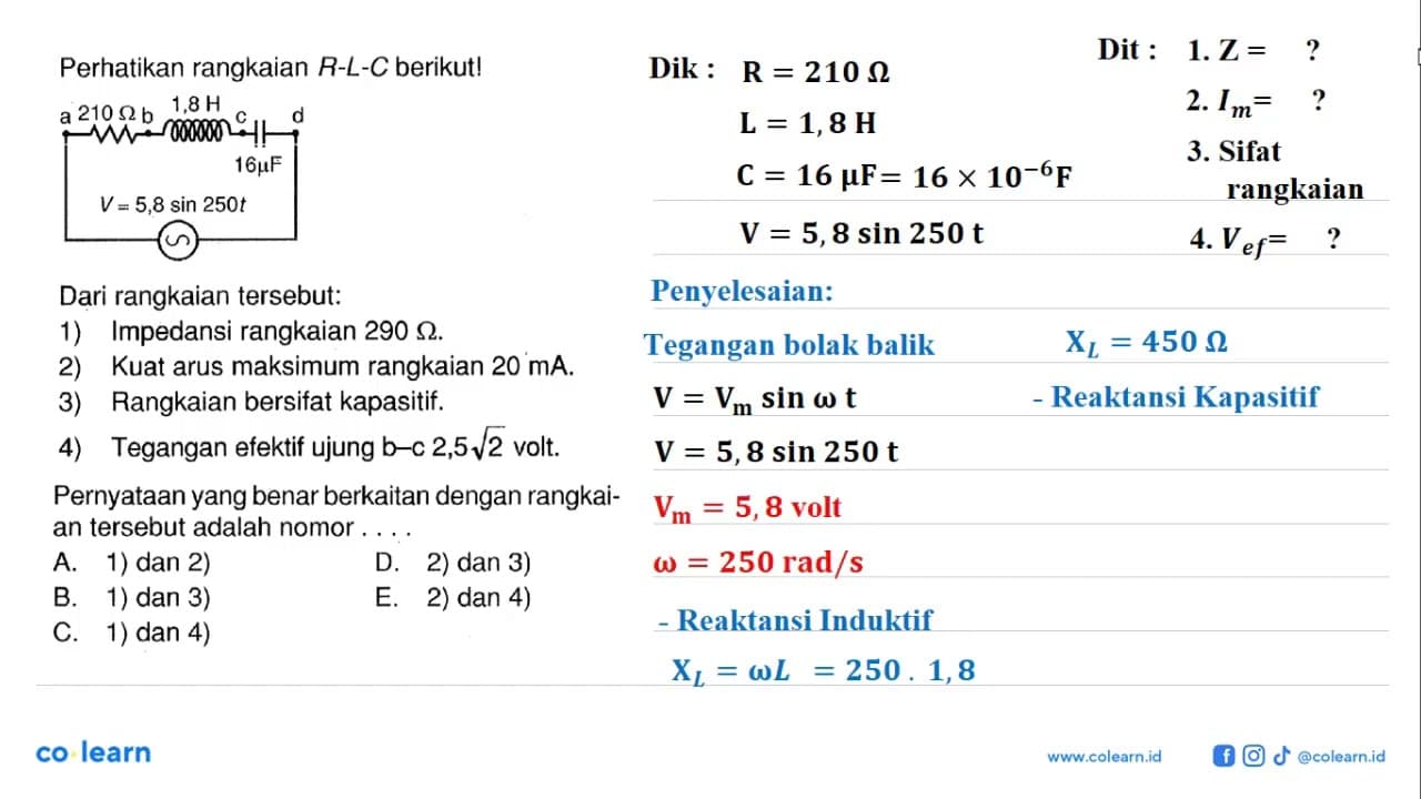 Perhatikan rangkaian R-L-C berikut!a b c d 210 Ohm 1,8 H 16