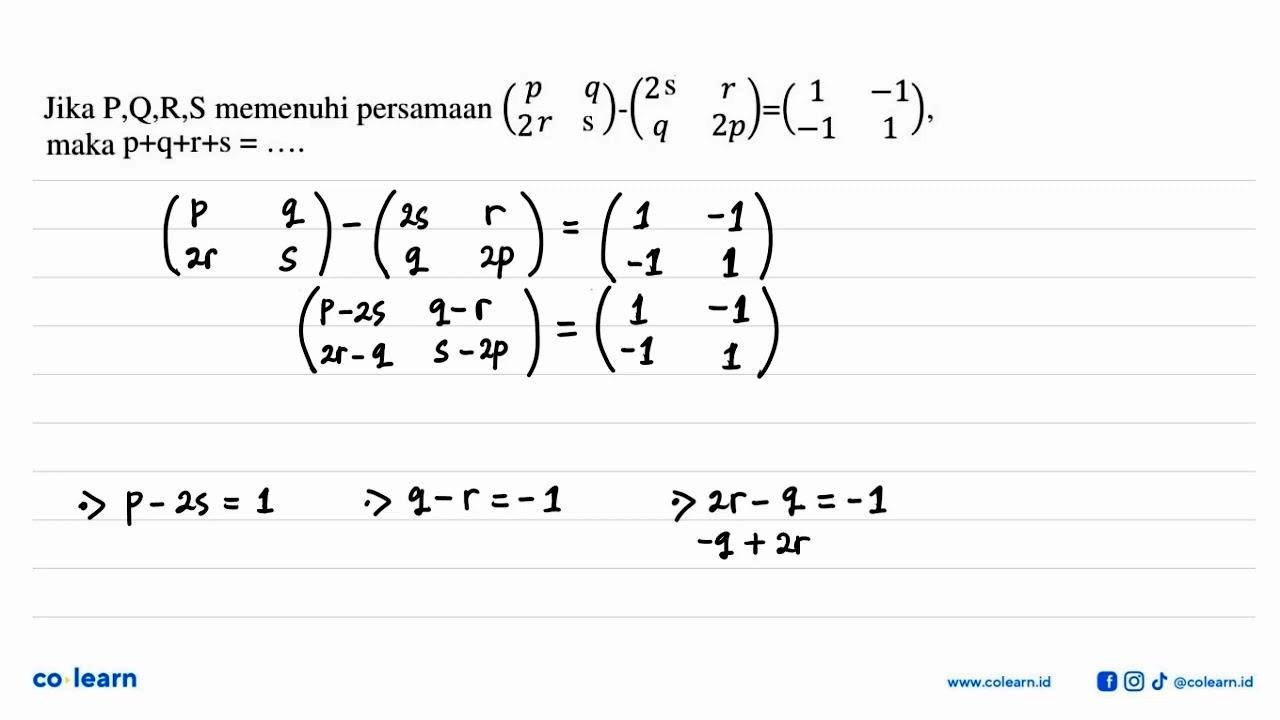 Jika P,Q,R,S memenuhi persamaan (p q 25 5) .(25 r q 2 p)=(1