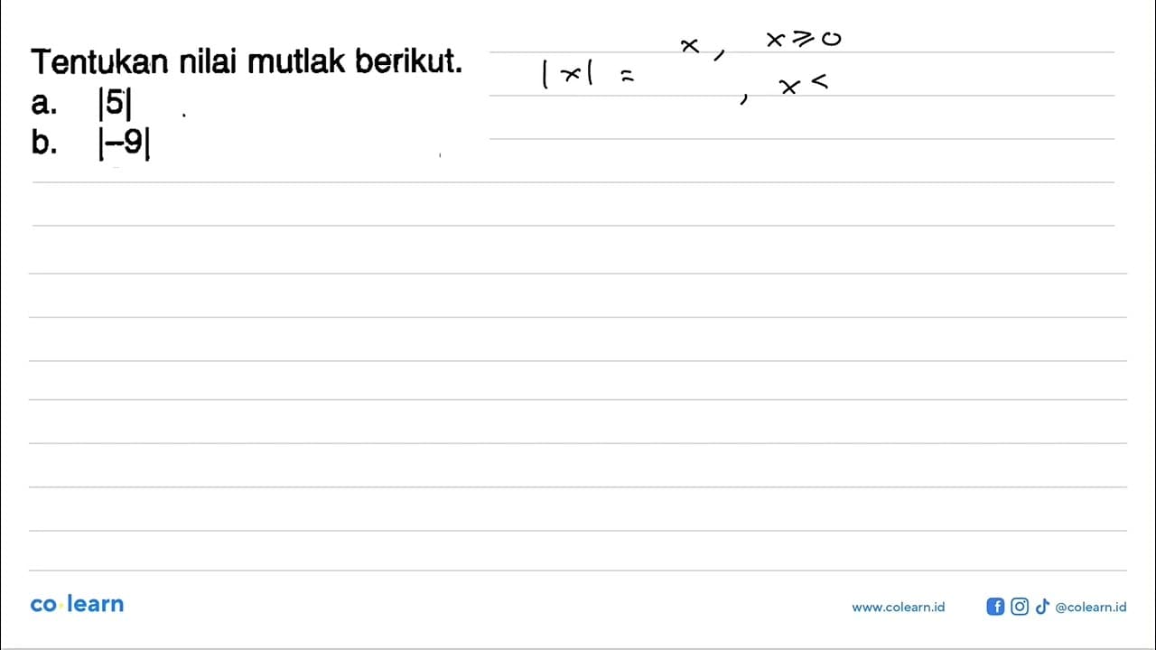 Tentukan nilai mutlak berikut. a. |5| b. |-9|