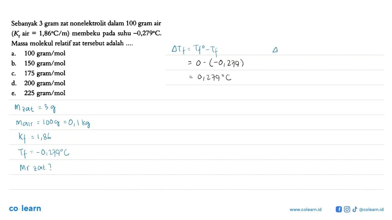 Sebanyak 3 gram zat nonelektrolit dalam 100 gram air (Kf