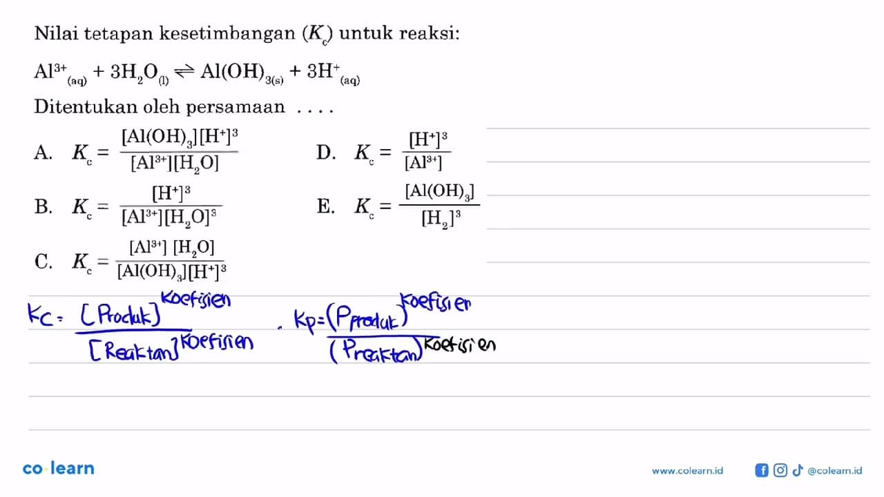 Nilai tetapan kesetimbangan (Kc) untuk reaksi: Al(aq)^(3+)