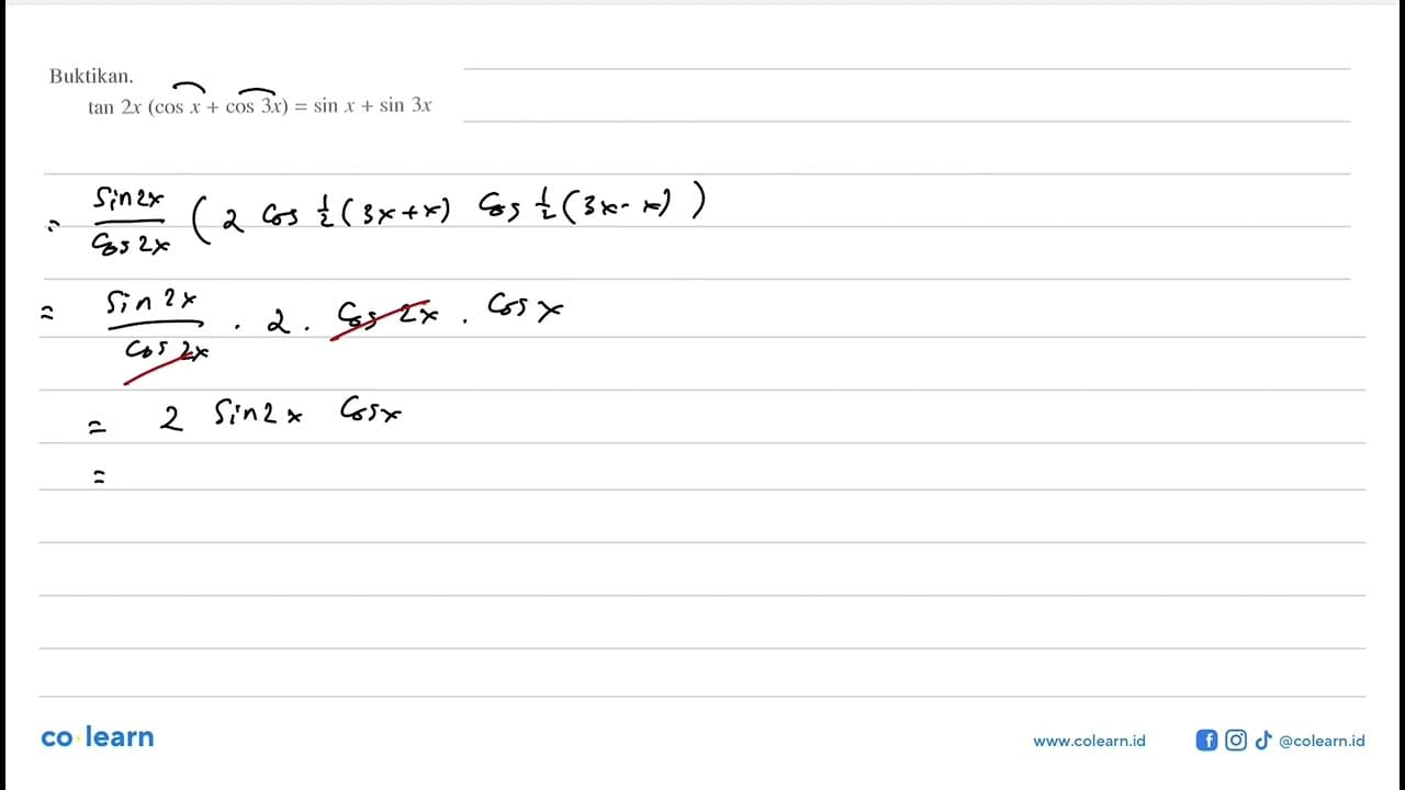 Buktikan. tan 2x (cos x+cos 3x)=sin x+sin 3x