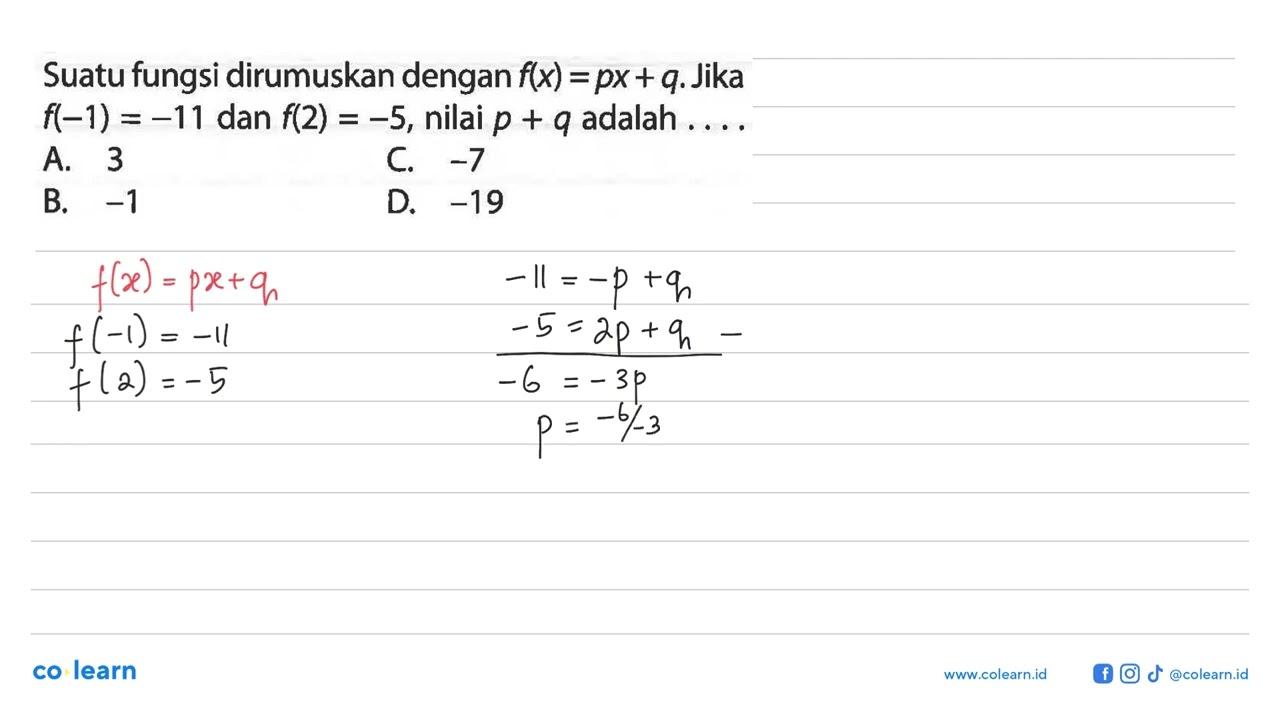 Suatu fungsi dirumuskan dengan f(x) = px + q. Jika f(-1) =