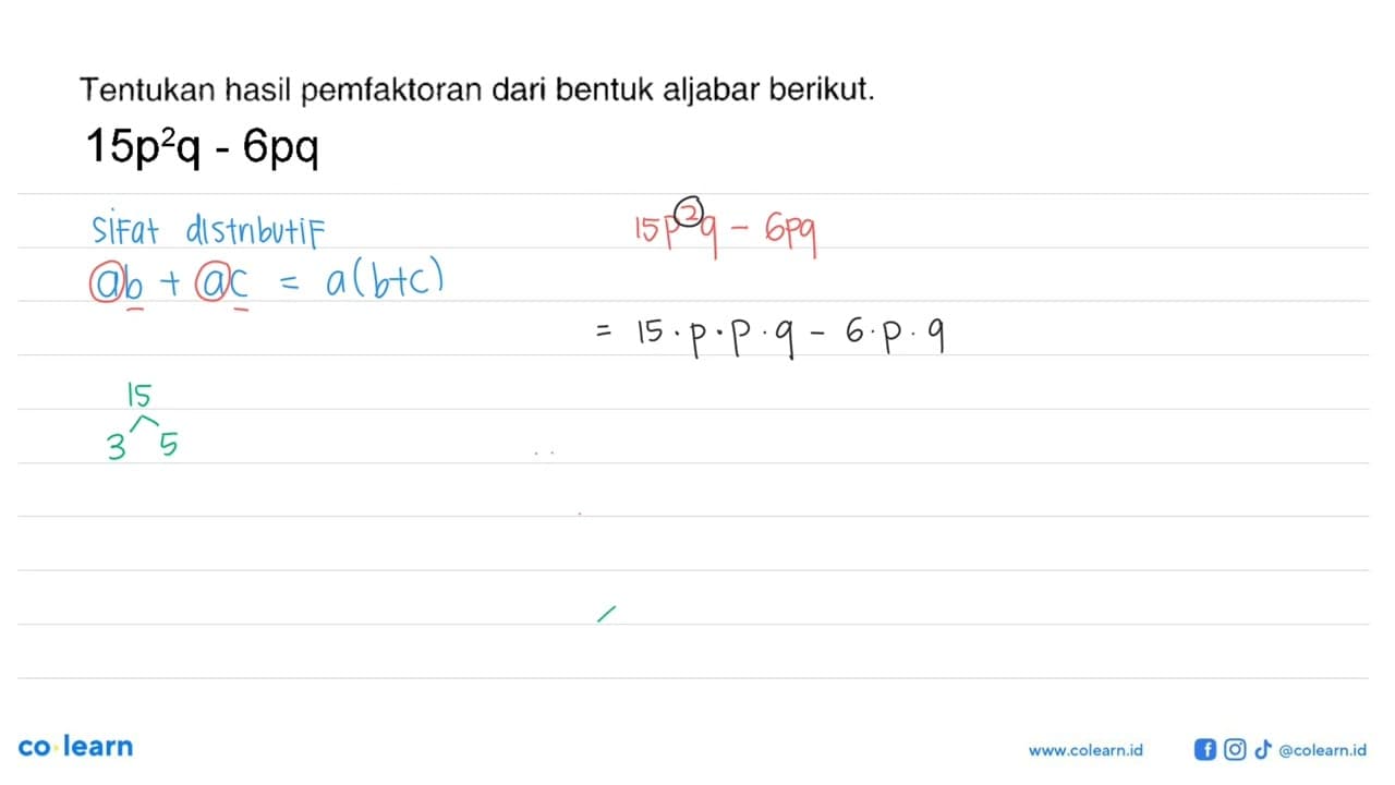 Tentukan hasil pemfaktoran dari bentuk aljabar berikut 15