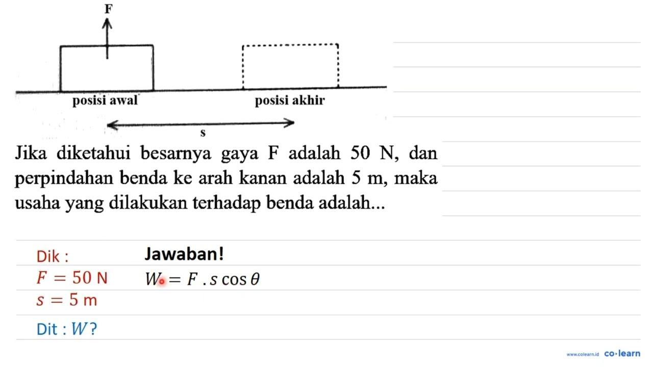 Jika diketahui besarnya gaya F adalah 50 ~N , dan