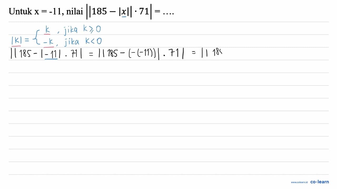 Untuk x=-11, nilai ||185 - |x|| . 71|=....