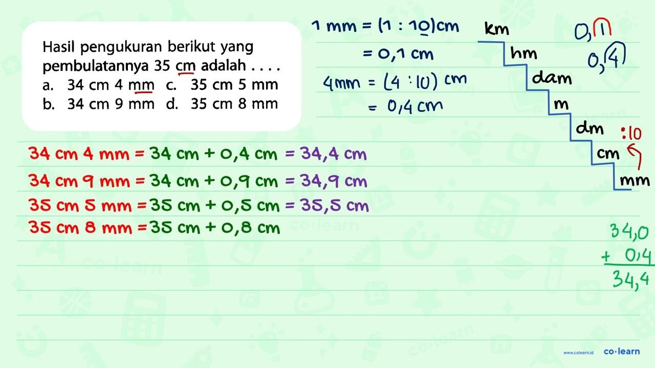 Hasil pengukuran berikut yang pembulatannya 35 cm adalah