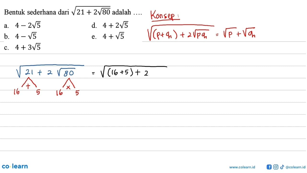 Bentuk sederhana dari akar(21 + 2 akar(80)) adalah ...