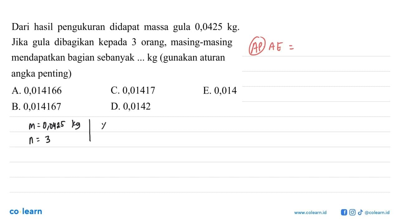 Dari hasil pengukuran didapat massa gula 0,0425 kg. Jika