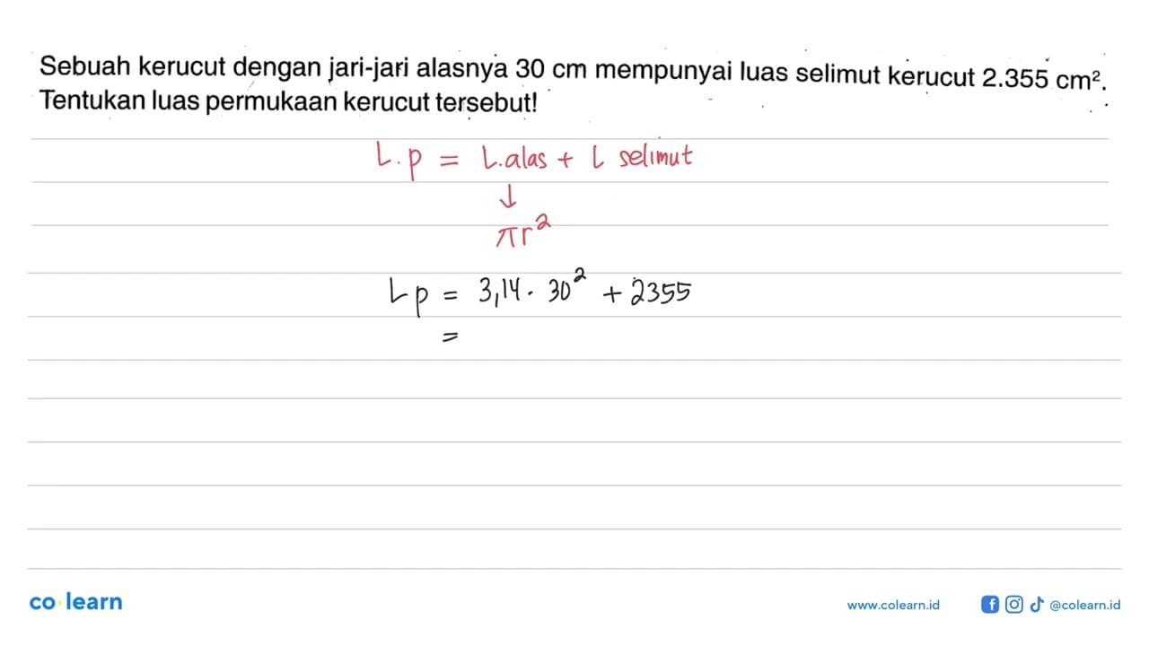 Sebuah kerucut dengan jari-jari alasnya 30 cm mempunyai