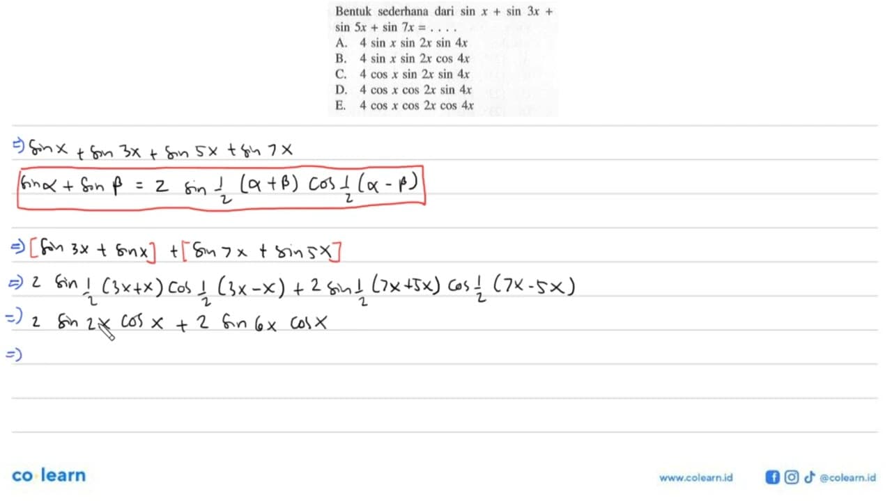 Bentuk sederhana dari sinx+sin3x+sin5x+sin7x=....