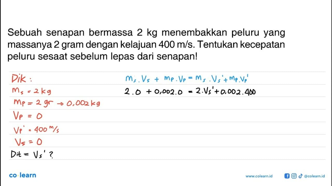 Sebuah senapan bermassa 2 kg menembakkan peluru yang