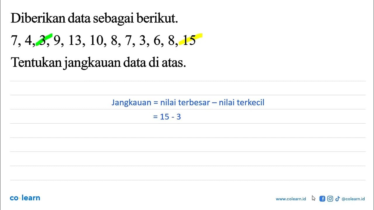 Diberikan data sebagai berikut. 7, 4, 3, 9, 13, 10, 8, 7,