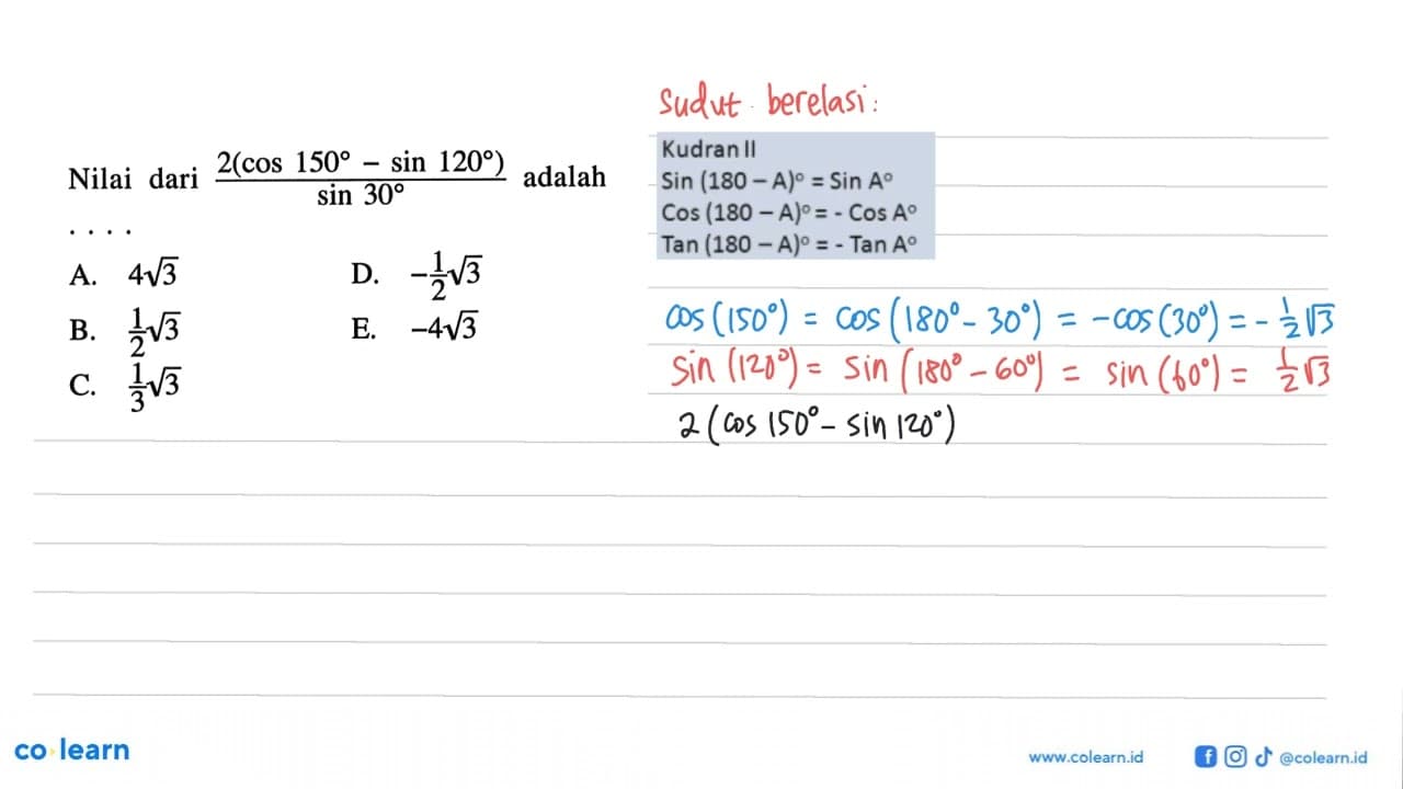 Nilai dari 2(cos 150-sin 120)/(sin 30) adalah...