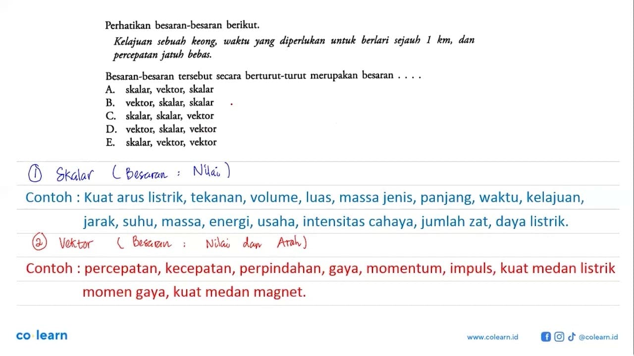 Perhatikan besaran-besaran berikut.Kelajuan sebuah keong,