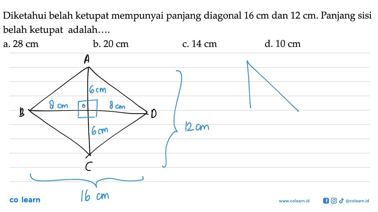 Diketahui belah ketupat mempunyai panjang diagonal 16 cm