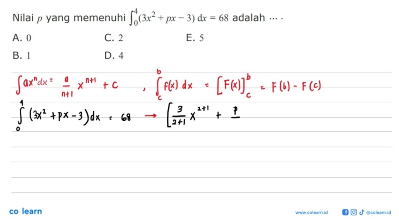 Nilai p yang memenuhi integral 0 4 (3x^2+px-3) dx=68 adalah