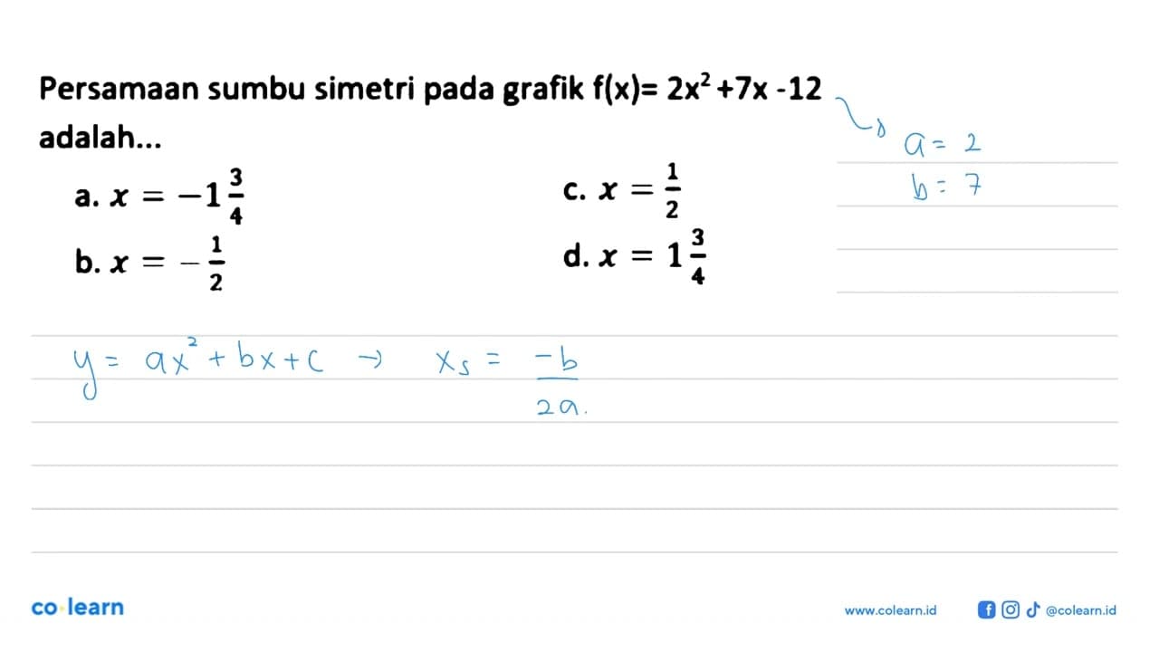 Persamaan sumbu simetri pada grafik f(x)=2x^2+7x-12