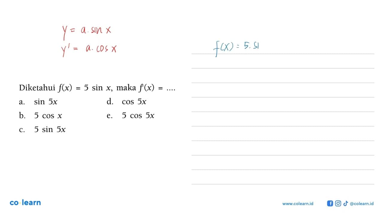 Diketahui f(x)=5sin x, maka f'(x)= ....