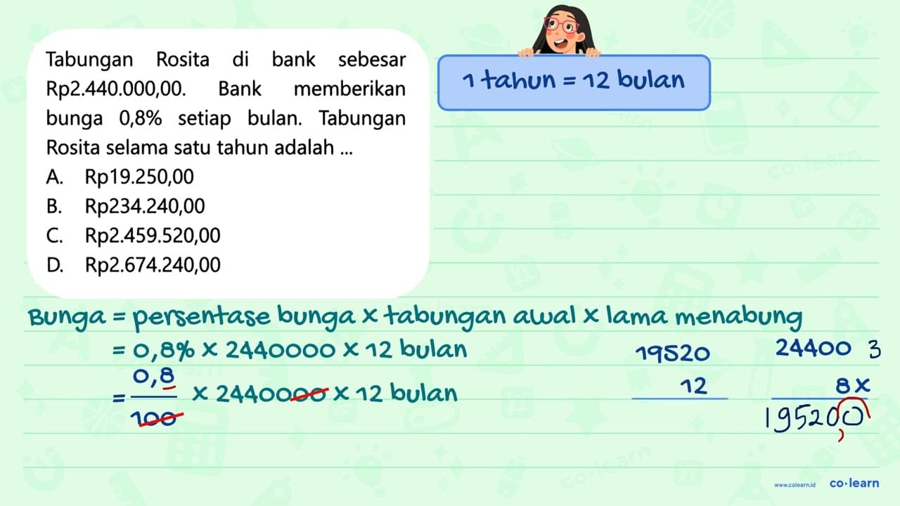 Tabungan Rosita di bank sebesar Rp2.440.000,00. Bank