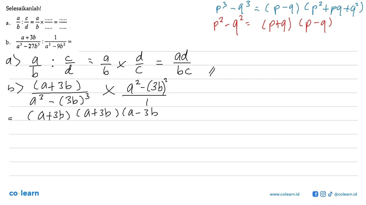 Selesaikanlahl a. a/b:c/d=a/b x b. (a+3b)/(a^3-27b^3):